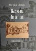 NA SKRAJU IMPERIUM I INNE WSPOMNIENIA - Mieczysław Jałowiecki